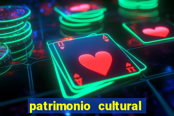 patrimonio cultural material e imaterial da bahia